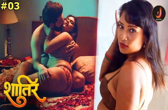 Shatir S01 E03 2024 Jalva Hot Web Series HD