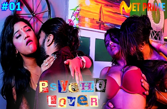 Psycho Lover  (2024) S01 E01 NetPrime Hindi Hot Web Series